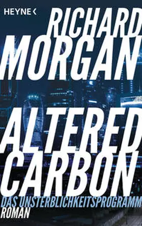Morgan | Altered Carbon - Das Unsterblichkeitsprogramm | Buch | 978-3-453-31865-6 | www.sack.de