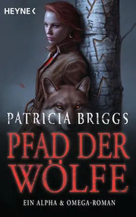Briggs | Pfad der Wölfe - Alpha & Omega 6 | Buch | 978-3-453-32161-8 | www.sack.de
