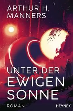 Manners |  Unter der ewigen Sonne | Buch |  Sack Fachmedien