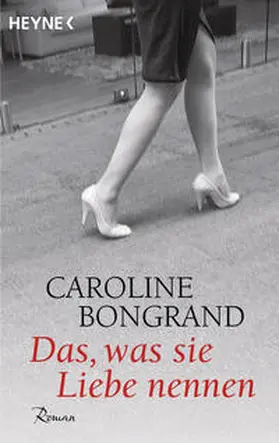 Bongrand |  Das, was sie Liebe nennen | Buch |  Sack Fachmedien