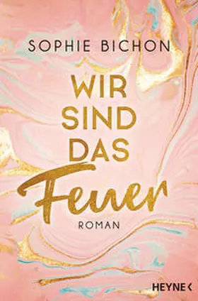 Bichon | Wir sind das Feuer | Buch | 978-3-453-42384-8 | www.sack.de
