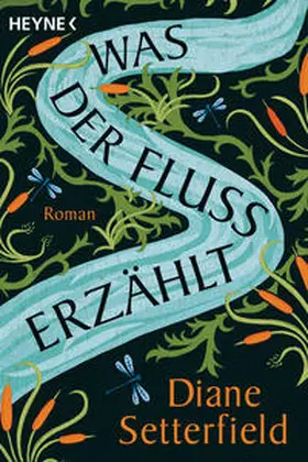 Setterfield | Was der Fluss erzählt | Buch | 978-3-453-42630-6 | sack.de