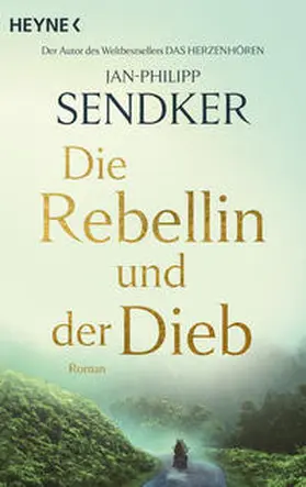 Sendker | Die Rebellin und der Dieb | Buch | 978-3-453-42706-8 | sack.de