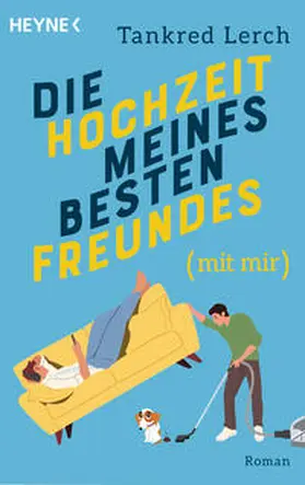 Lerch |  Die Hochzeit meines besten Freundes (mit mir) | Buch |  Sack Fachmedien