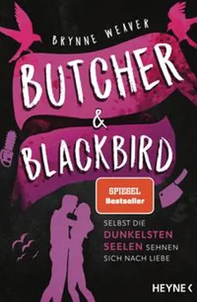 Weaver |  Butcher & Blackbird - Selbst die dunkelsten Seelen sehnen sich nach Liebe | Buch |  Sack Fachmedien