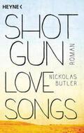 Butler |  Shotgun Lovesongs | Buch |  Sack Fachmedien
