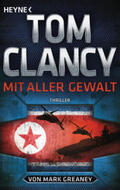 Clancy / Greaney |  Mit aller Gewalt | Buch |  Sack Fachmedien