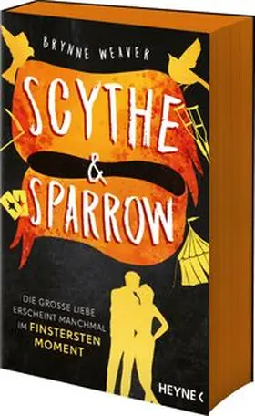 Weaver |  Scythe & Sparrow - Die große Liebe erscheint manchmal im finstersten Moment | Buch |  Sack Fachmedien