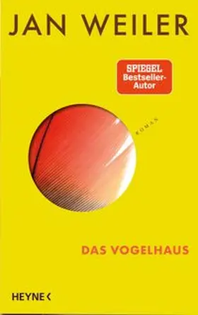 Weiler | Das Vogelhaus | Buch | 978-3-453-44371-6 | www.sack.de