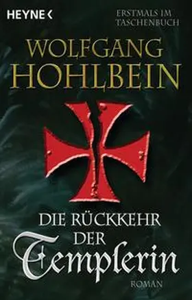 Hohlbein |  Die Rückkehr der Templerin | Buch |  Sack Fachmedien