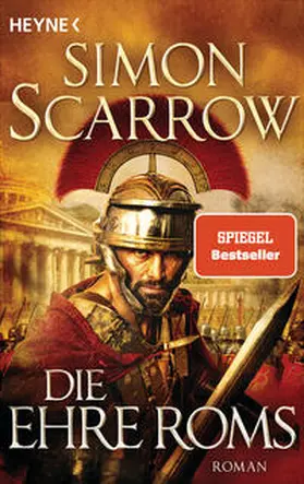 Scarrow | Die Ehre Roms | Buch | 978-3-453-47188-7 | www.sack.de