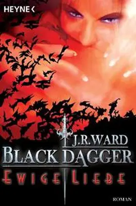 Ward |  Black Dagger 03. Ewige Liebe | Buch |  Sack Fachmedien