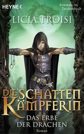 Troisi, L: Schattenkämpferin 1/Erbe der Drachen | Buch | 978-3-453-53304-2 | www.sack.de