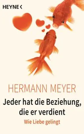 Meyer |  Jeder hat die Beziehung, die er verdient | Buch |  Sack Fachmedien
