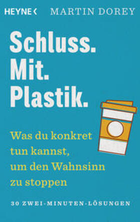Dorey | Schluss. Mit. Plastik. | Buch | 978-3-453-60509-1 | sack.de