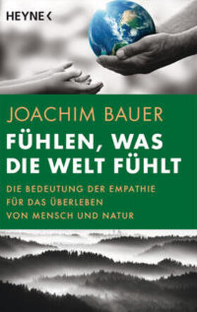 Bauer | Fühlen, was die Welt fühlt | Buch | 978-3-453-60639-5 | sack.de