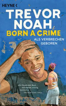 Noah |  Born a Crime - Als Verbrechen geboren | Buch |  Sack Fachmedien