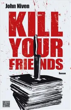 Niven | Kill Your Friends | Buch | 978-3-453-67544-5 | www.sack.de