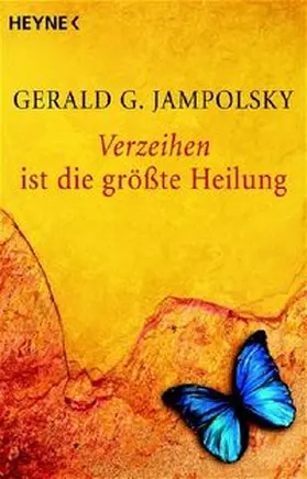 Jampolsky |  Verzeihen ist die größte Heilung | Buch |  Sack Fachmedien