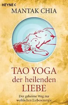 Chia |  Tao Yoga der heilenden Liebe | Buch |  Sack Fachmedien