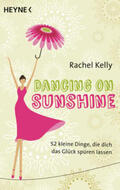 Kelly |  Dancing on Sunshine | Buch |  Sack Fachmedien