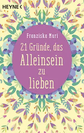 Muri |  21 Gründe, das Alleinsein zu lieben | Buch |  Sack Fachmedien