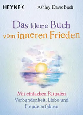Davis Bush |  Das kleine Buch vom inneren Frieden | Buch |  Sack Fachmedien