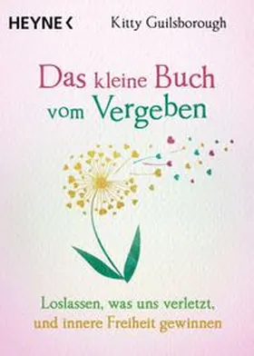 Guilsborough | Das kleine Buch vom Vergeben | Buch | 978-3-453-70431-2 | www.sack.de