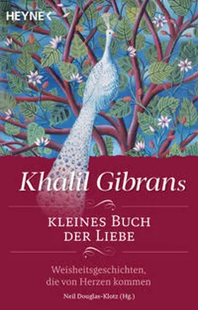 Gibran / Douglas-Klotz / G?ibra¯n |  Khalil Gibrans kleines Buch der Liebe | Buch |  Sack Fachmedien