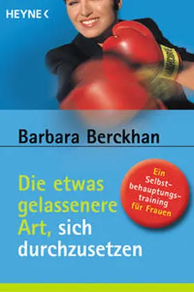 Berckhan |  Die etwas gelassenere Art, sich durchzusetzen | Buch |  Sack Fachmedien