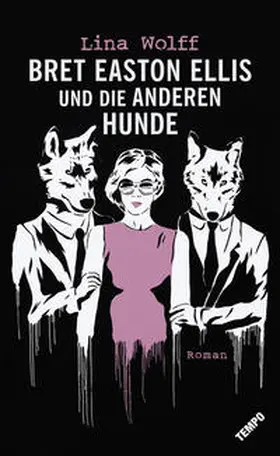 Wolff |  Bret Easton Ellis und die anderen Hunde | Buch |  Sack Fachmedien