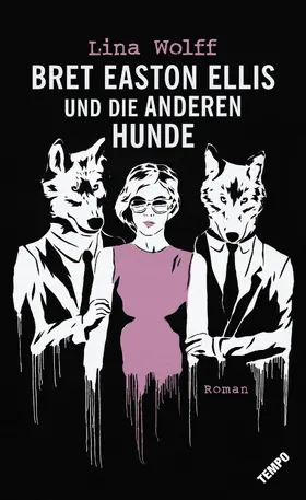 Wolff |  Bret Easton Ellis und die anderen Hunde | eBook | Sack Fachmedien