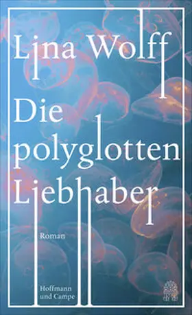 Wolff |  Die polyglotten Liebhaber | Buch |  Sack Fachmedien