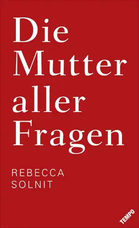 Solnit |  Die Mutter aller Fragen | eBook | Sack Fachmedien