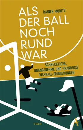 Moritz |  Als der Ball noch rund war | eBook | Sack Fachmedien