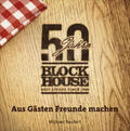 Seufert / Block |  50 Jahre Block House - aus Gästen Freunde machen | Buch |  Sack Fachmedien