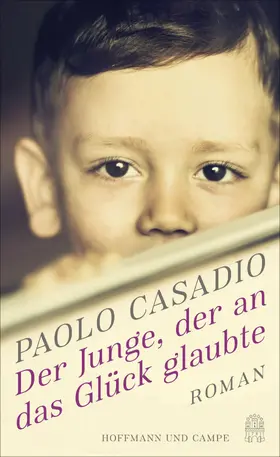 Casadio |  Der Junge, der an das Glück glaubte | eBook | Sack Fachmedien
