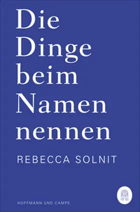 Solnit |  Die Dinge beim Namen nennen | Buch |  Sack Fachmedien