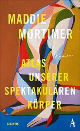 Mortimer |  Atlas unserer spektakulären Körper | eBook | Sack Fachmedien