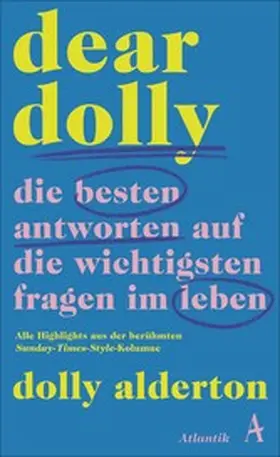 Alderton |  Dear Dolly. Die besten Antworten auf die wichtigsten Fragen im Leben | eBook | Sack Fachmedien