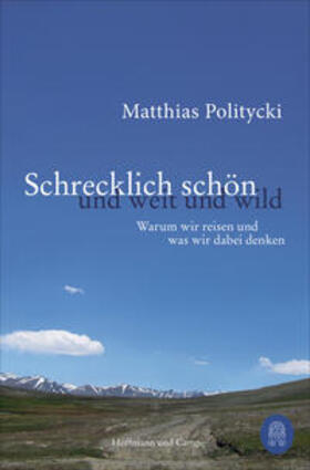 Politycki |  Schrecklich schön und weit und wild | Buch |  Sack Fachmedien