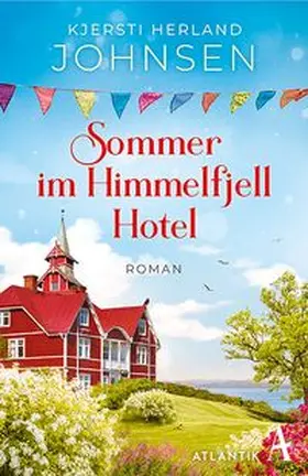 Herland Johnsen |  Sommer im Himmelfjell Hotel | Buch |  Sack Fachmedien