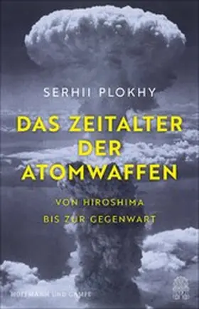 Plokhy |  Das Zeitalter der Atomwaffen | eBook | Sack Fachmedien