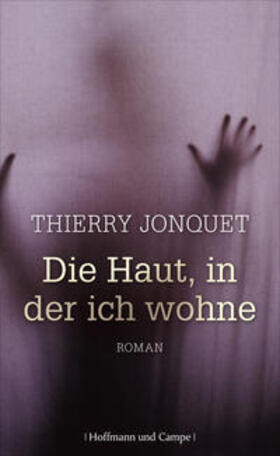 Jonquet | Die Haut, in der ich wohne | Buch | 978-3-455-03692-3 | sack.de