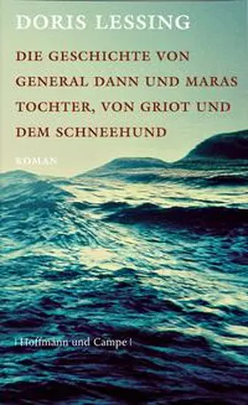 Lessing |  Die Geschichte von General Dann und Maras Tochter, von Griot und dem Schneehund | Buch |  Sack Fachmedien