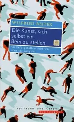 Reiter |  Die Kunst, sich selbst ein Bein zu stellen | Buch |  Sack Fachmedien