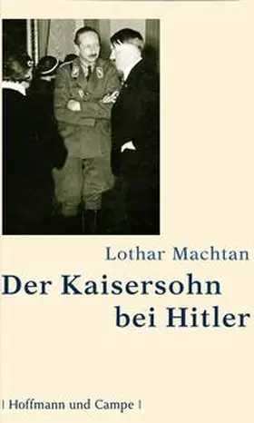 Machtan |  Der Kaisersohn bei Hitler | Buch |  Sack Fachmedien