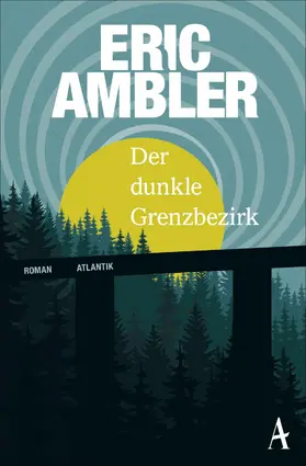 Ambler |  Der dunkle Grenzbezirk | eBook | Sack Fachmedien