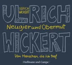 Wickert |  Neugier und Übermut | Sonstiges |  Sack Fachmedien
