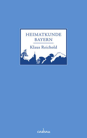 Reichold |  Heimatkunde Bayern | eBook | Sack Fachmedien